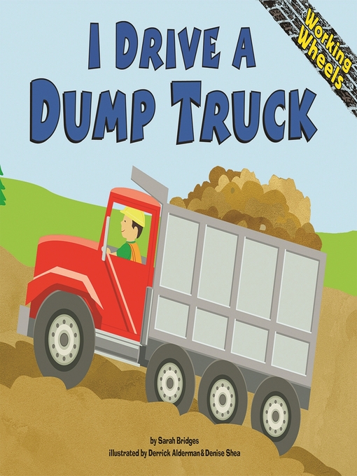 Cover image for I Drive a Dump Truck